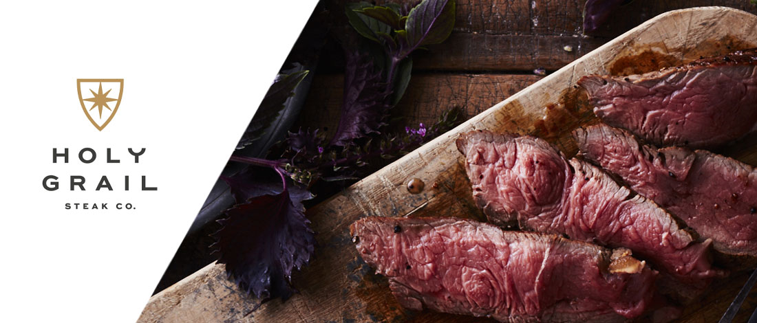 your guide to Holy Grail Steak